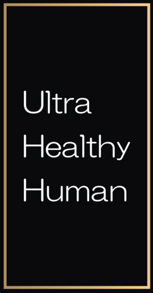 Black background with a thin gold border featuring the words “Ultra Healthy Human” in white, centered and stacked vertically.